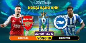 Soi Kèo Arsenal Vs Brighton 22h00 27_12 - Vòng 18 Ngoại Hạng Anh